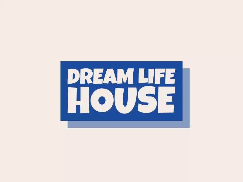 DREAM LIFE HOUSE